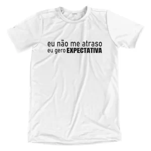 Camiseta Não Me Atraso