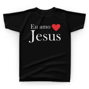 Camiseta Eu Amo Jesus
